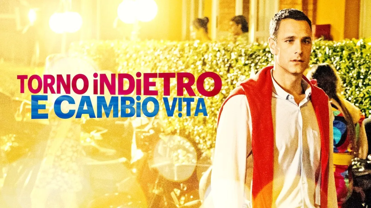 Torno indietro e cambio vita streaming ita