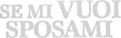Se mi vuoi sposami streaming Se mi vuoi sposami
