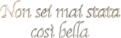 Non sei mai stata così bella streaming Non sei mai stata così bella