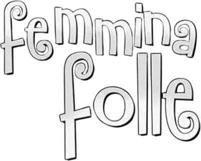 Femmina folle streaming Femmina folle