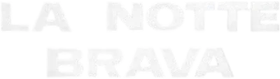 La notte brava streaming La notte brava