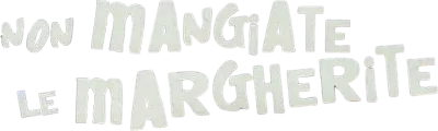 Non mangiate le margherite