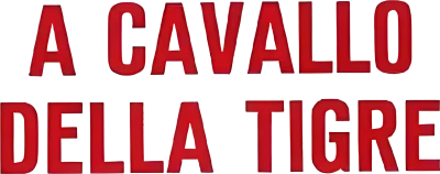 A cavallo della tigre streaming A cavallo della tigre