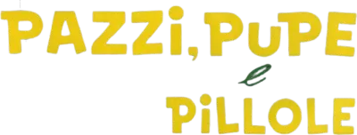 Pazzi, pupe e pillole
