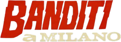Banditi a Milano streaming Banditi a Milano