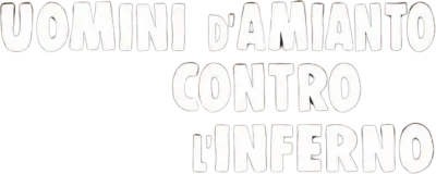 Uomini d'amianto contro l'inferno