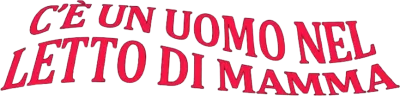 C'è un uomo nel letto di mamma streaming C'è un uomo nel letto di mamma