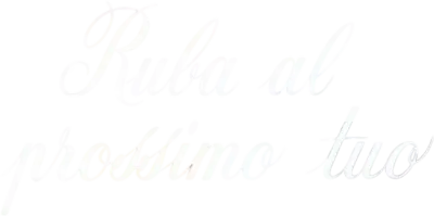 Ruba al prossimo tuo