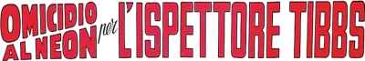 Omicidio al neon per l'ispettore Tibbs streaming Omicidio al neon per l'ispettore Tibbs
