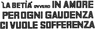La betia ovvero in amore per ogni gaudenza ci vuole sofferenza streaming La betia ovvero in amore per ogni gaudenza ci vuole sofferenza