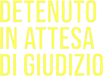 Detenuto in attesa di giudizio streaming Detenuto in attesa di giudizio