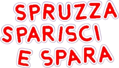 Spruzza, sparisci e spara