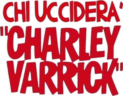 Chi ucciderà Charley Varrick? streaming Chi ucciderà Charley Varrick?