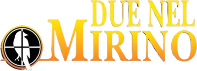 Due nel mirino