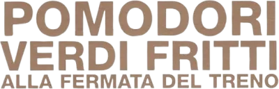 Pomodori verdi fritti alla fermata del treno streaming Pomodori verdi fritti alla fermata del treno