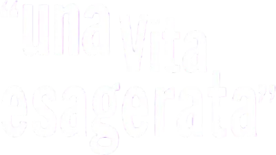 Una vita esagerata