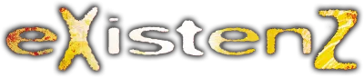 eXistenZ streaming eXistenZ