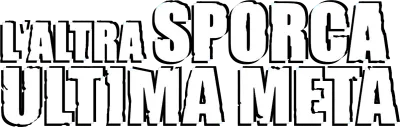 L'altra sporca ultima meta