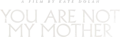 You Are Not My Mother