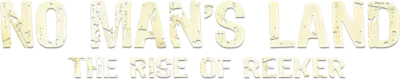 No Man's Land: The Rise of Reeker