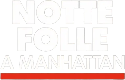 Notte folle a Manhattan streaming Notte folle a Manhattan