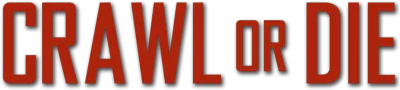 Crawl or Die streaming Crawl or Die