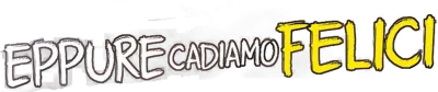 Eppure cadiamo felici streaming Eppure cadiamo felici
