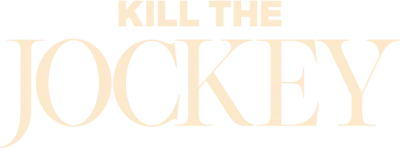 Kill the Jockey streaming Kill the Jockey