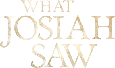 What Josiah Saw