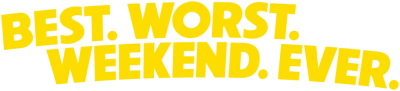 Best Worst Weekend Ever